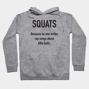 SQUATS - Because No One Writes Rap Songs About Little Butts Hoodie